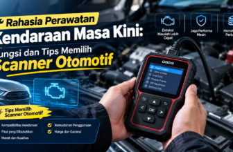 Rahasia Perawatan Kendaraan Masa Kini: Fungsi dan Tips Memilih Scanner Otomotif